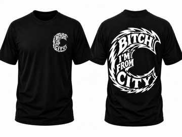 Black Tee- Bitch I'm From Collection....
