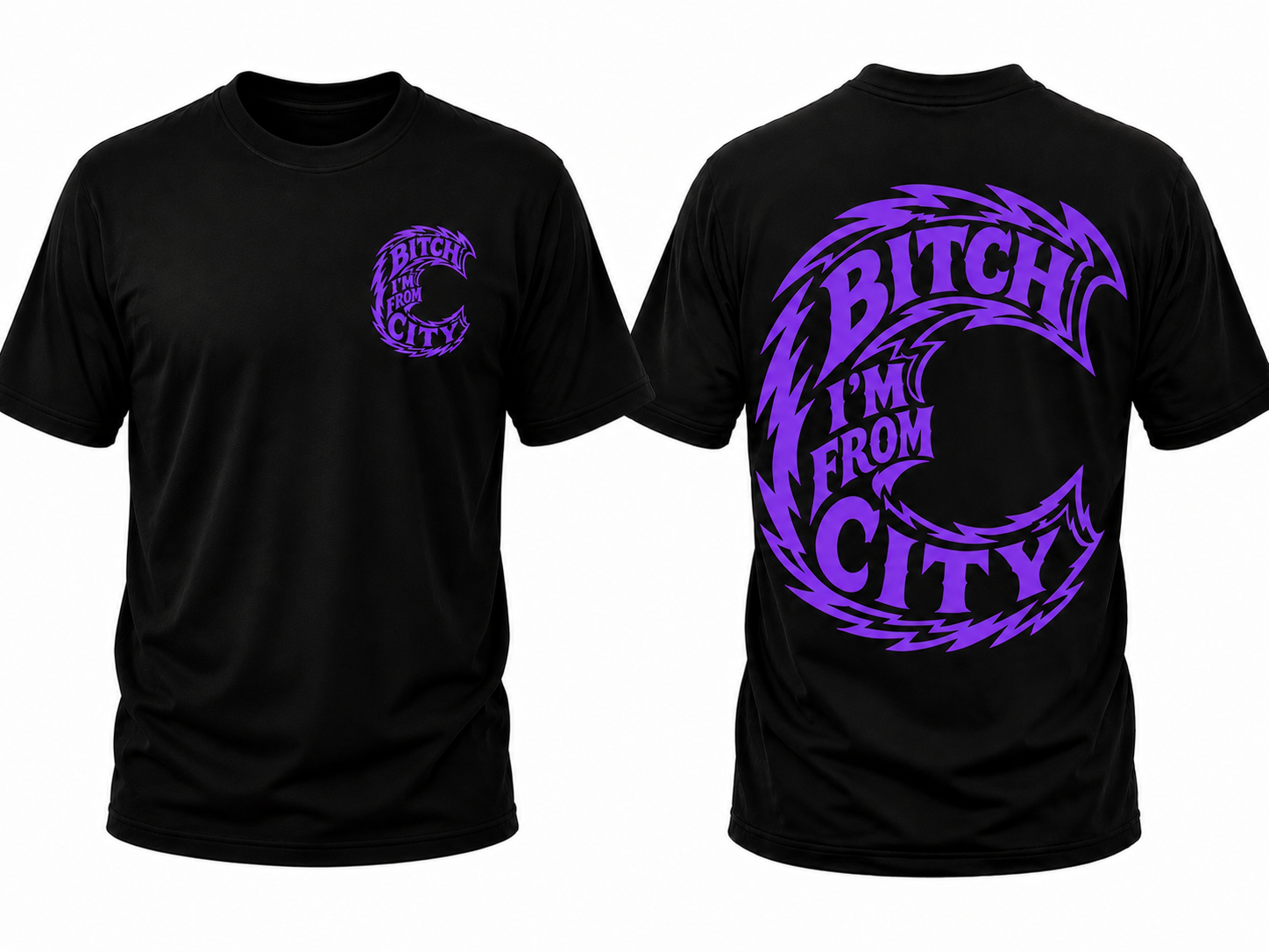 Black Tee- Bitch I'm From Collection....