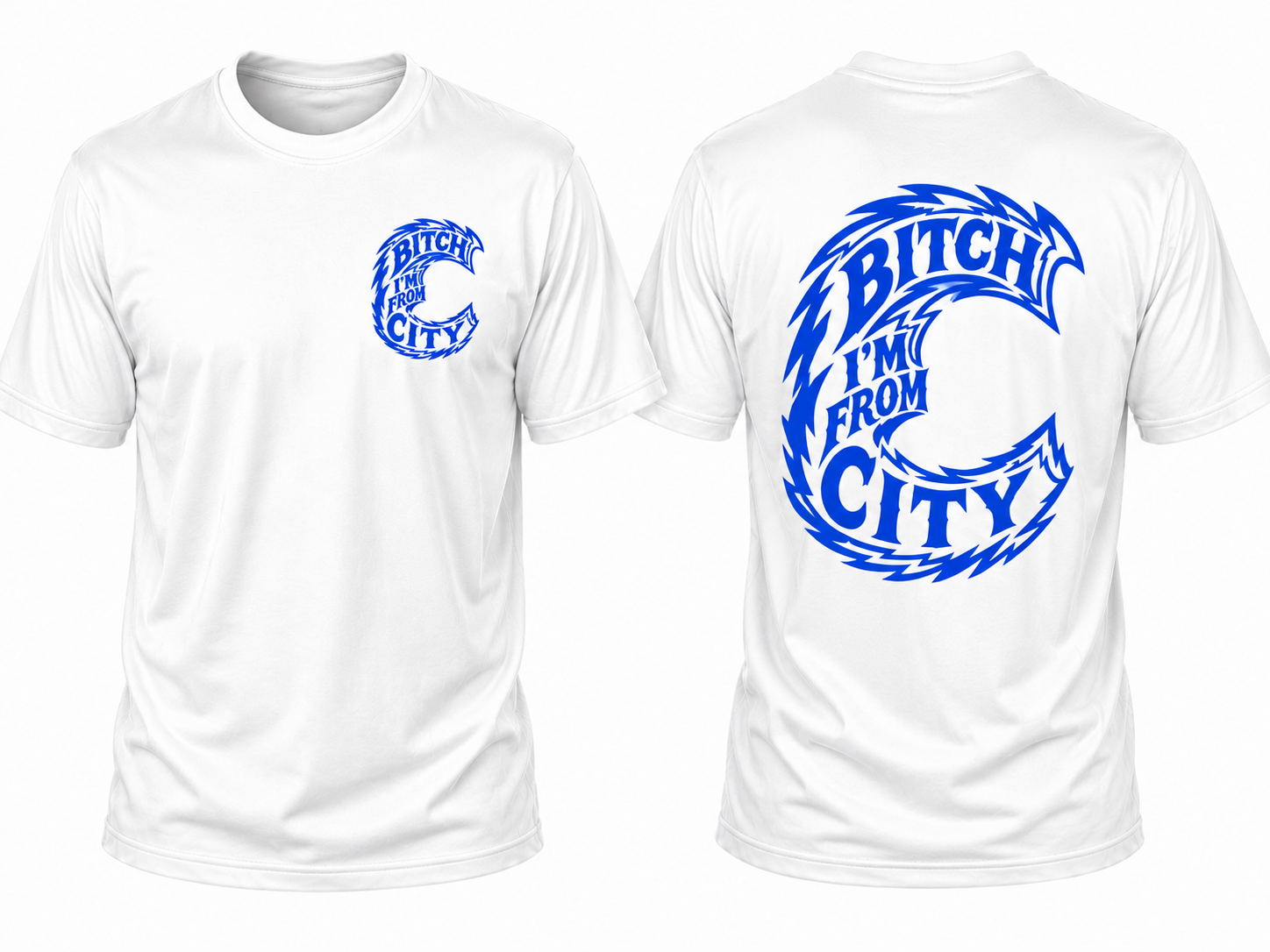 White Tee - Bitch I'm From.....