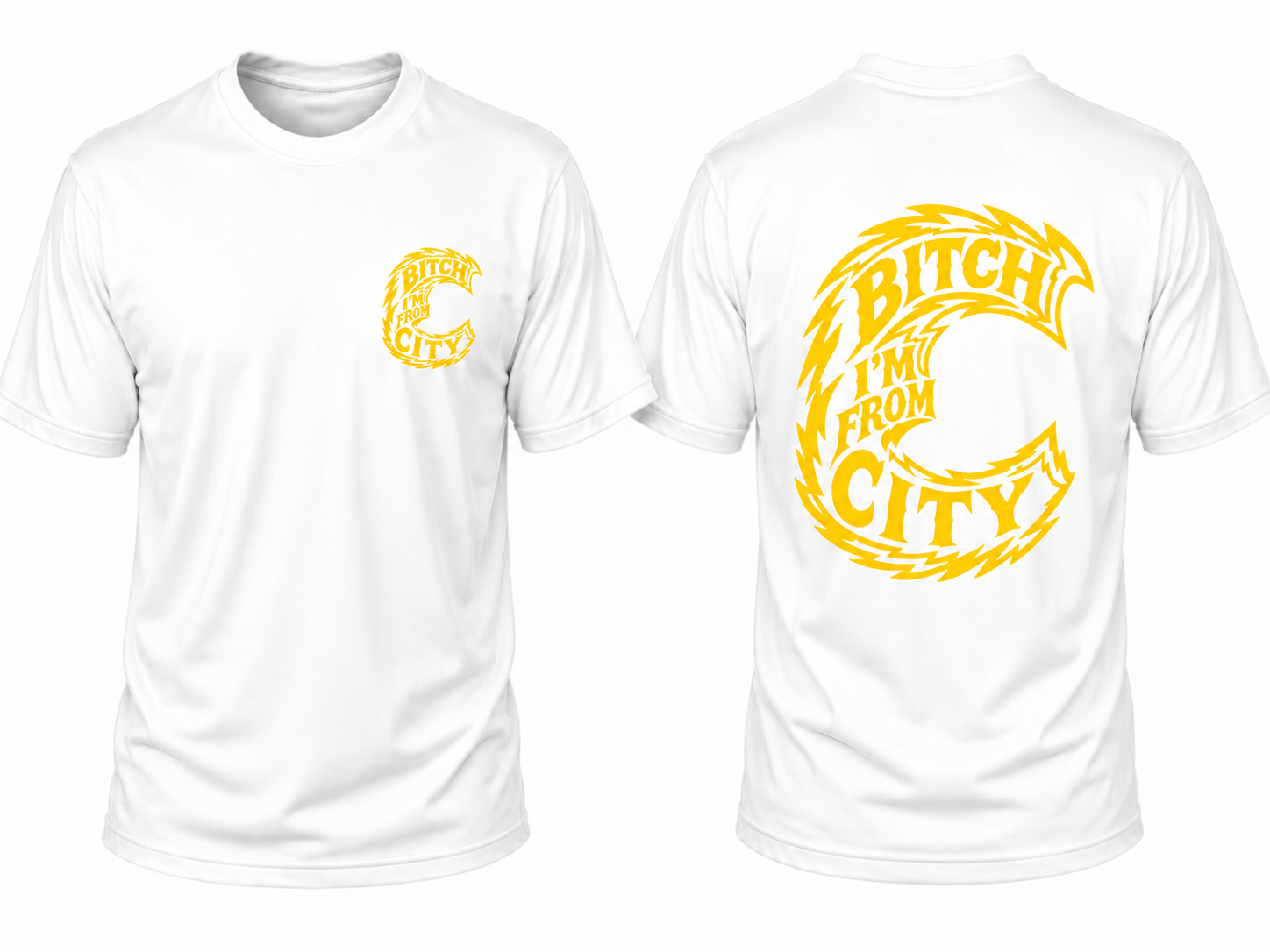 White Tee - Bitch I'm From.....