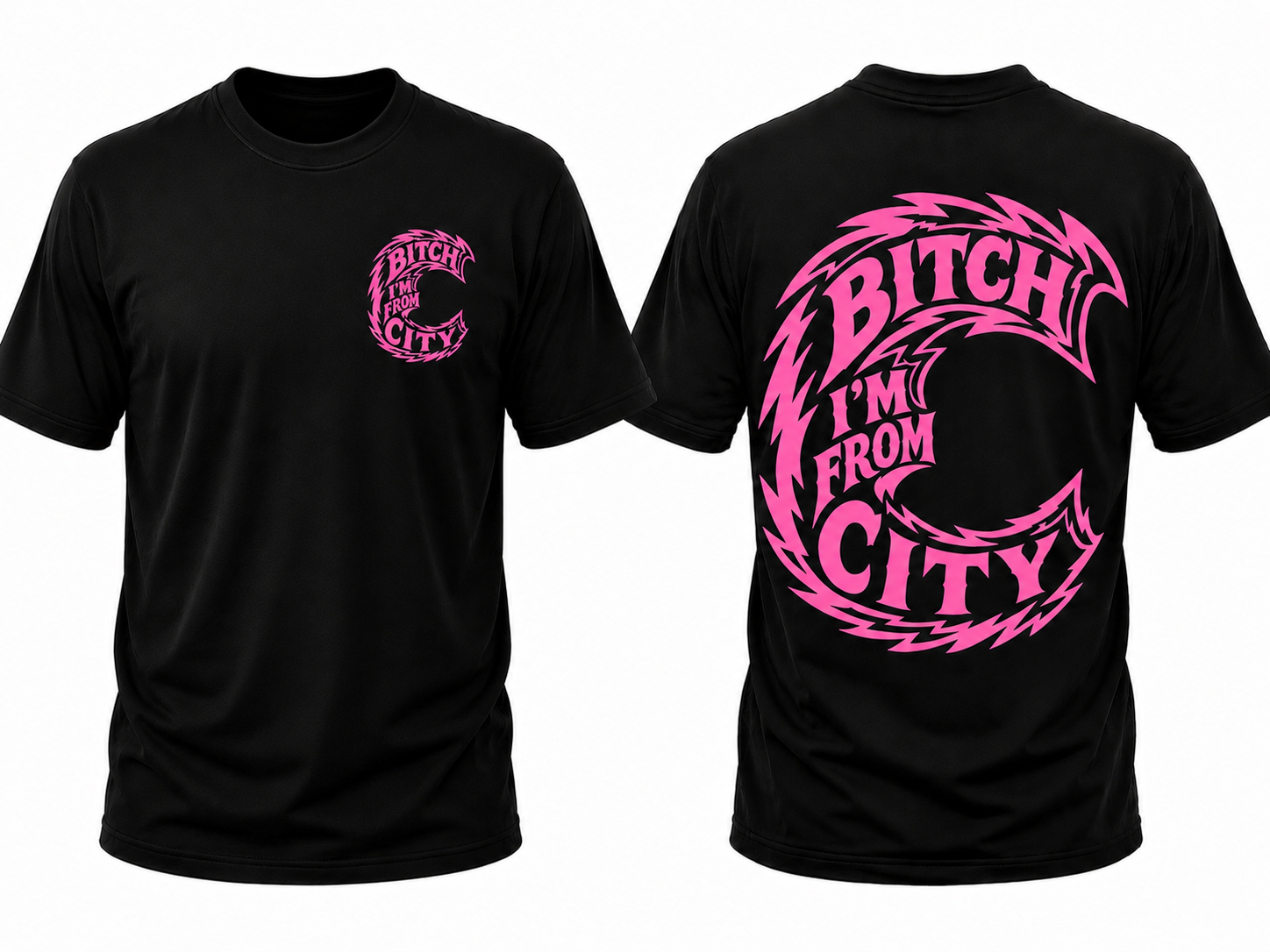 Black Tee- Bitch I'm From Collection....